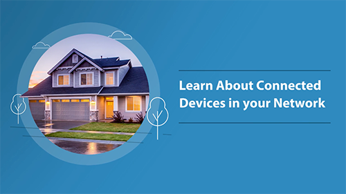 Learn About Connected Devices in Your Network